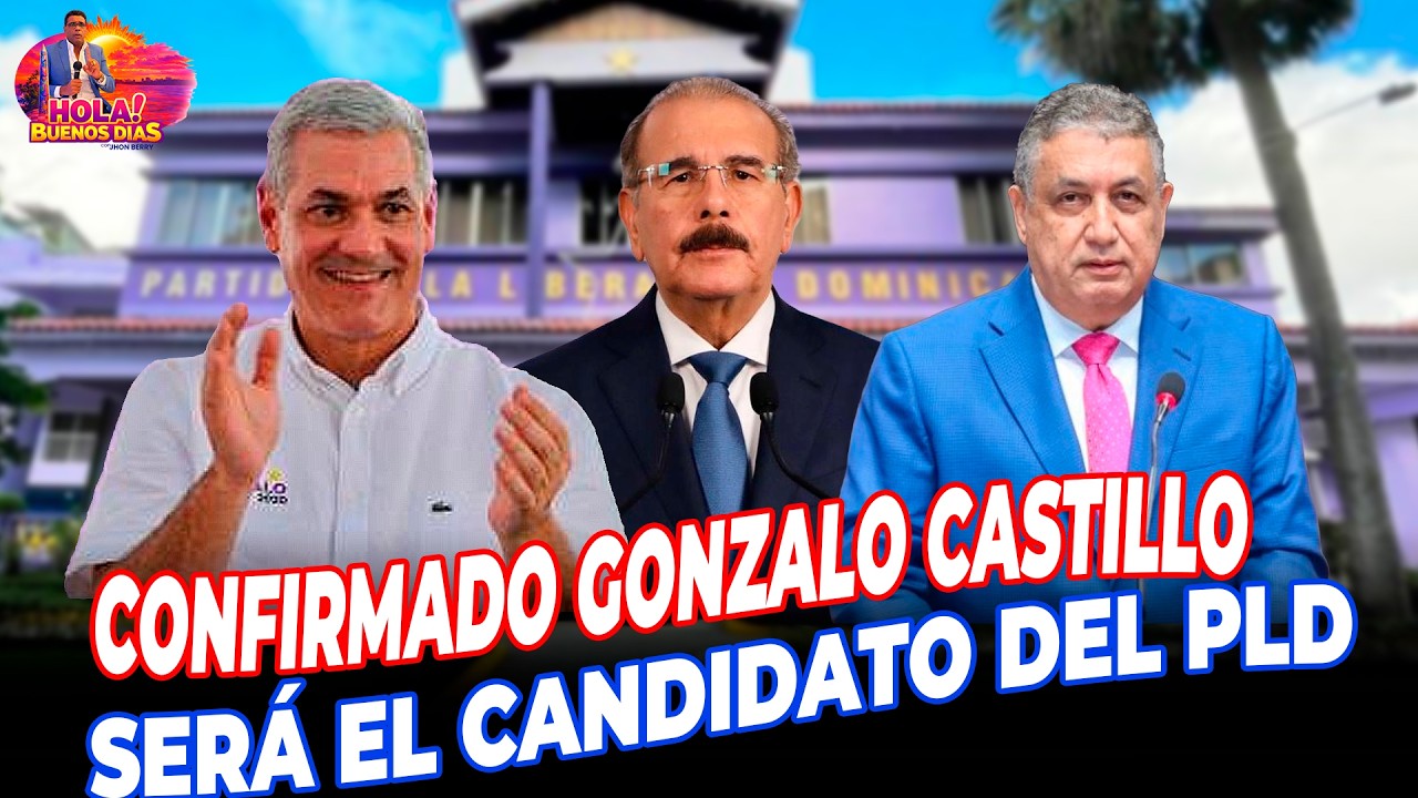 CONFIRMADO GONZALO CASTILLO SERÁ EL CANDIDATO DEL PLD