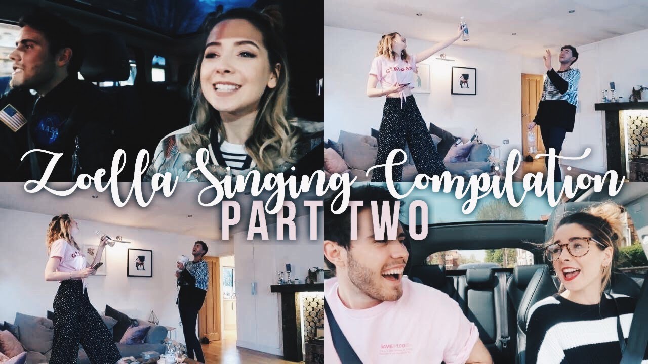 Zoella Singing Compilation - Part II