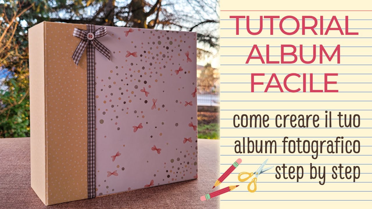 PROGETTO SCRAPBOOKING 2022| episodio 01: come creare il tuo album fotografico