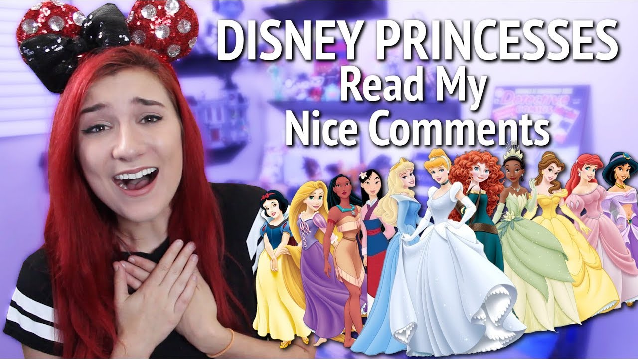 DISNEY PRINCESSES READ MY NICE COMMENTS