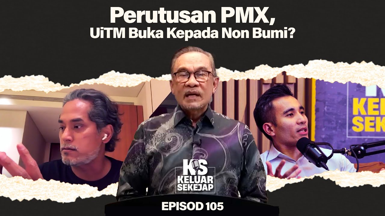 EP105 | Perutusan PMX, UiTM Buka Kepada Non Bumi?, MAHB dan BlackRock