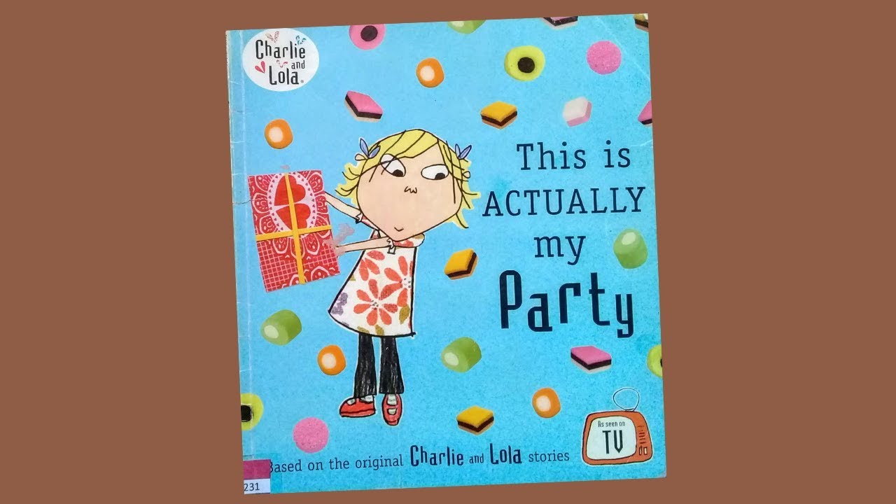 Charlie and Lola - This Is Actually My Party - Fun Books To Read