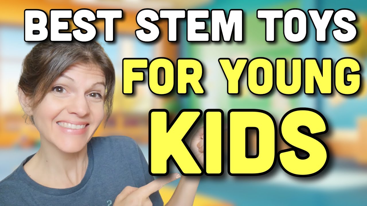 &laquo;Лучшие STEM-игрушки для детей 3&ndash;7 лет | Образовательные игрушки для развития науки, технологий, ...