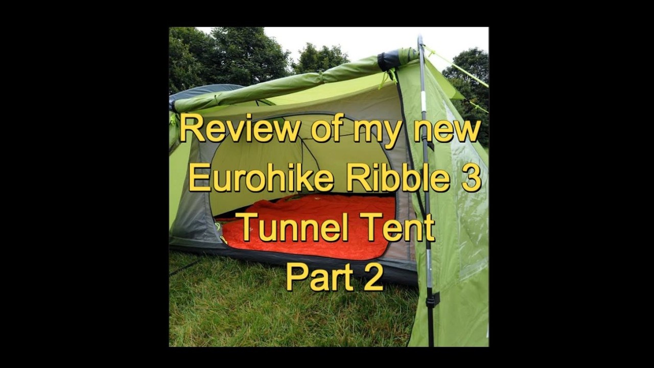 Review of my new Eurohike Ribble 3 - Part 2