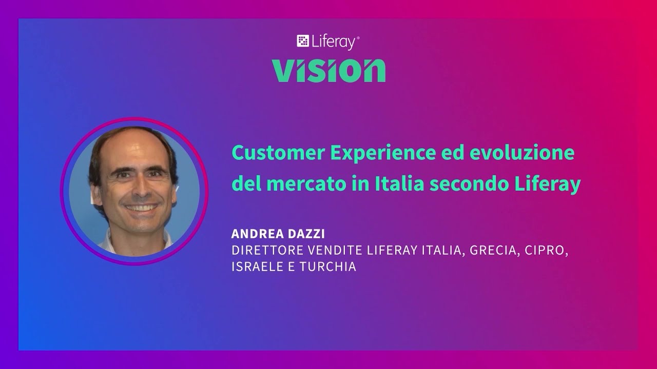Liferay Vision Italy 2021 -  Andrea Dazzi, Direttore vendite Liferay Italia, Grecia, Israele