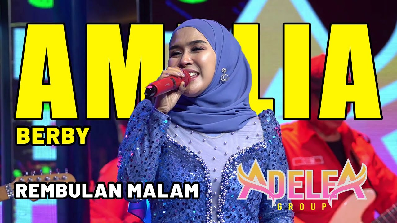 REMBULAN MALAM II AMELIA BERBY feat @ADELEAGROUPOFFICIAL