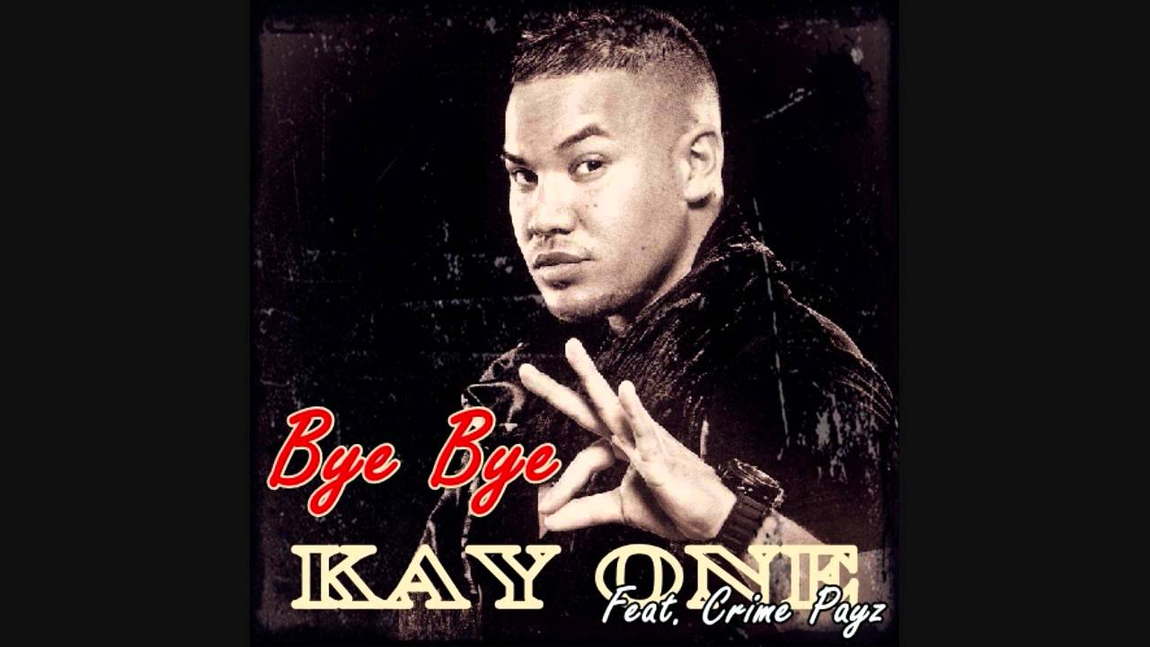 Kay One   Bye Bye Feat  Crime Payz