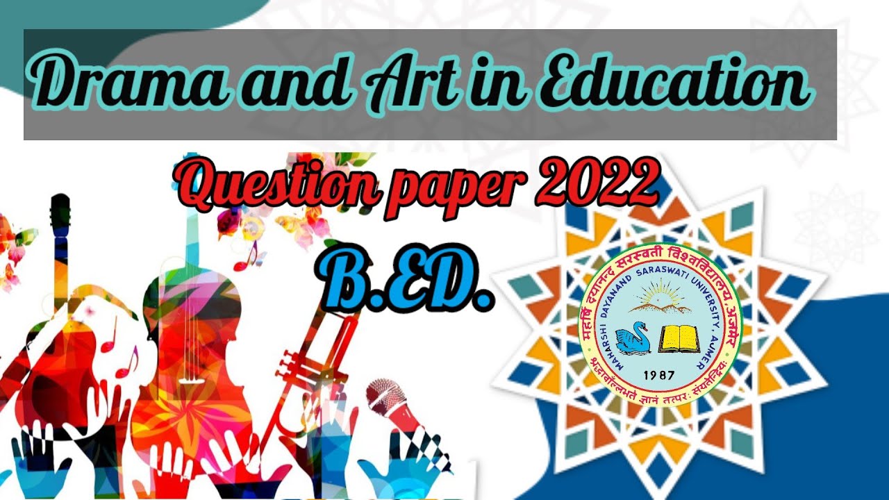 MDSU Ajmer B.ED. drama and art in education exam  paper 2022