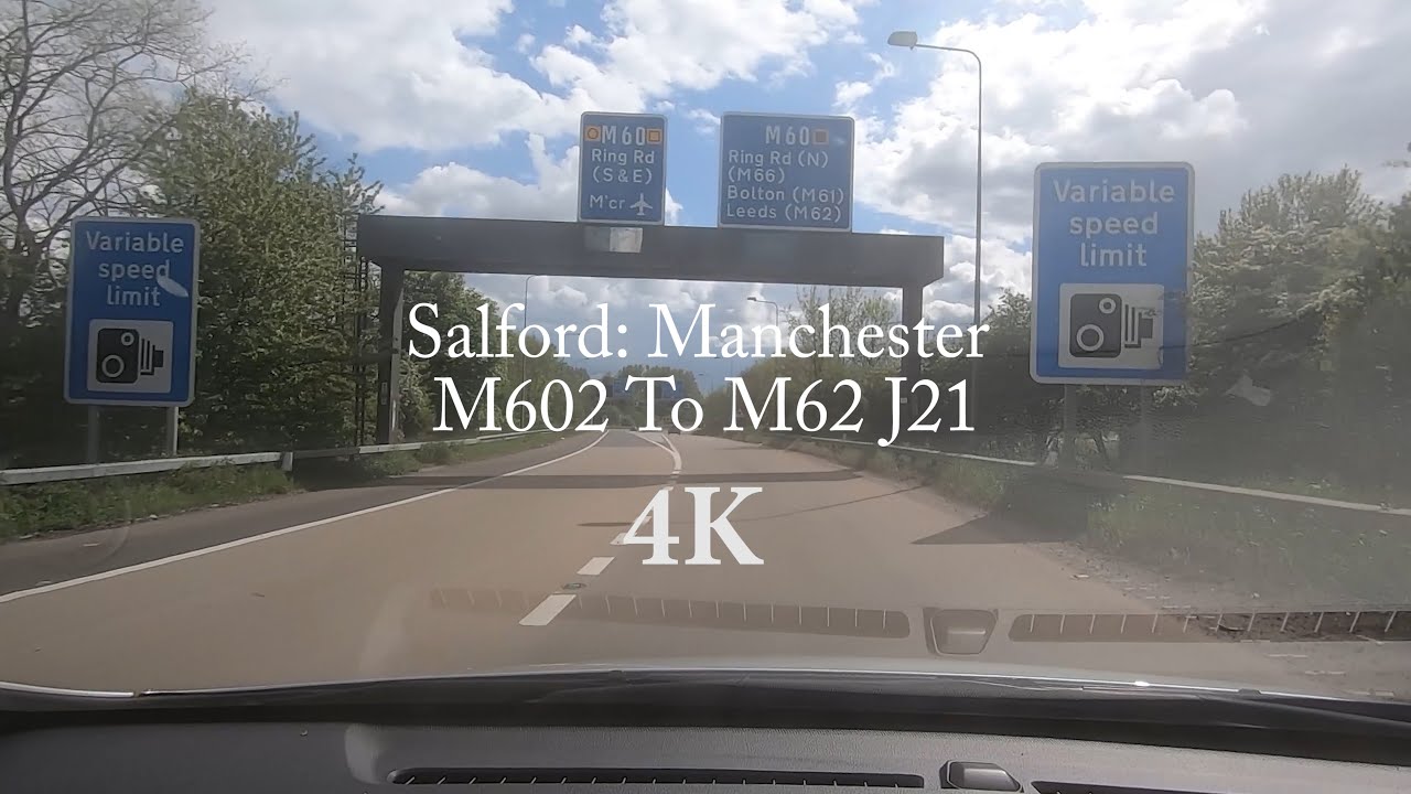 Driving The Full Length of Salford's M602 to J21 M62 Milnrow 4K