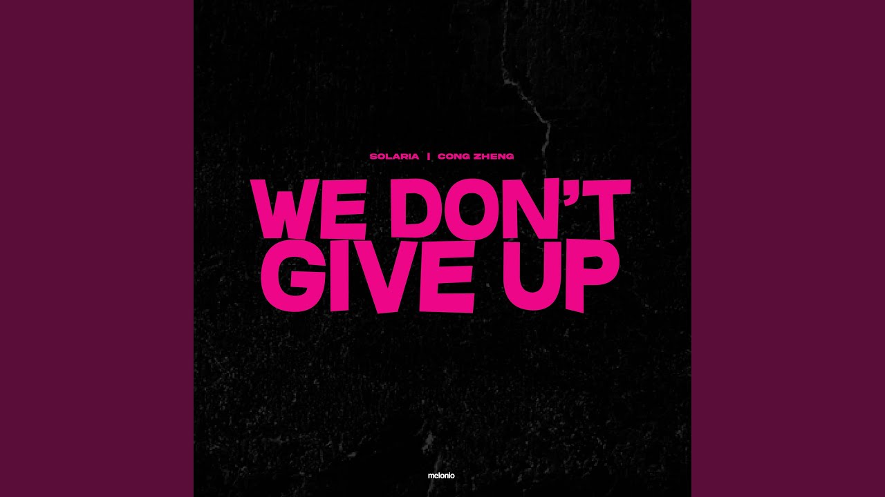 We Don't Give Up