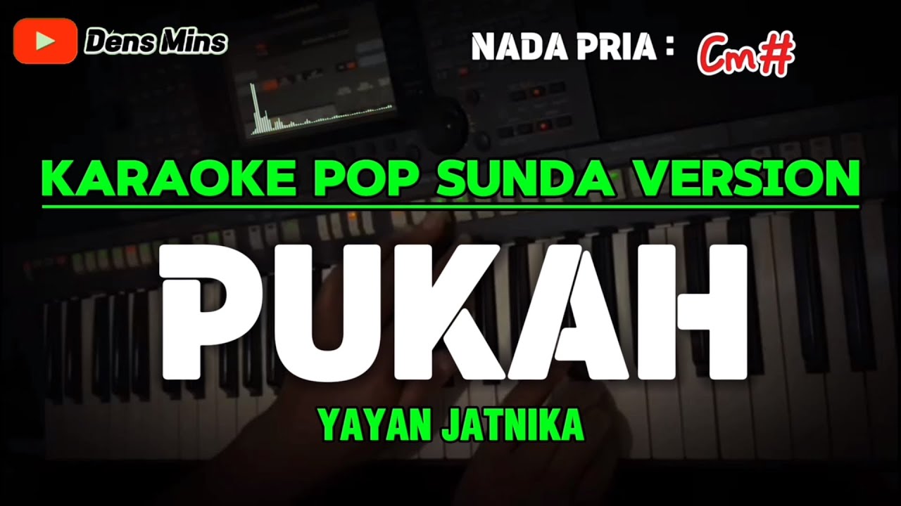 PUKAH ~ YAYAN JATNIKA || KARAOKE POP SUNDA VERSION - NADA PRIA