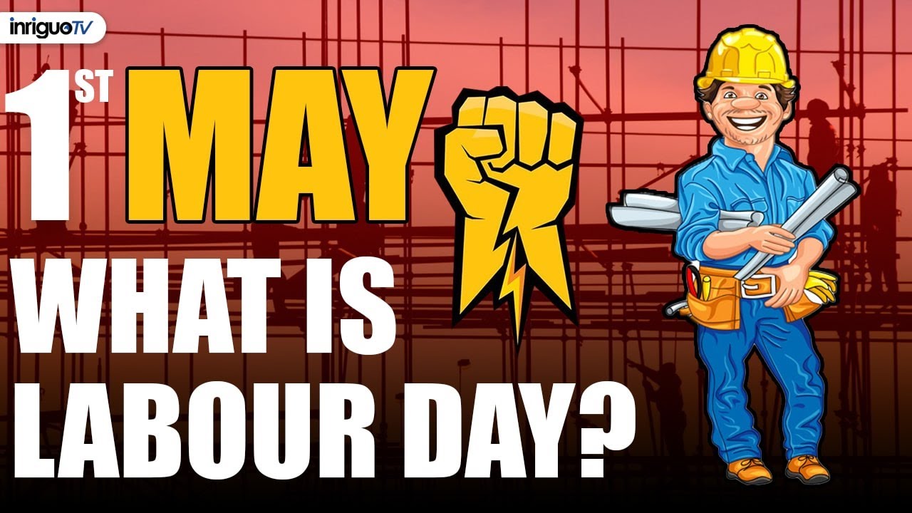 What's the story behind Labour Day? | Inriguo TV