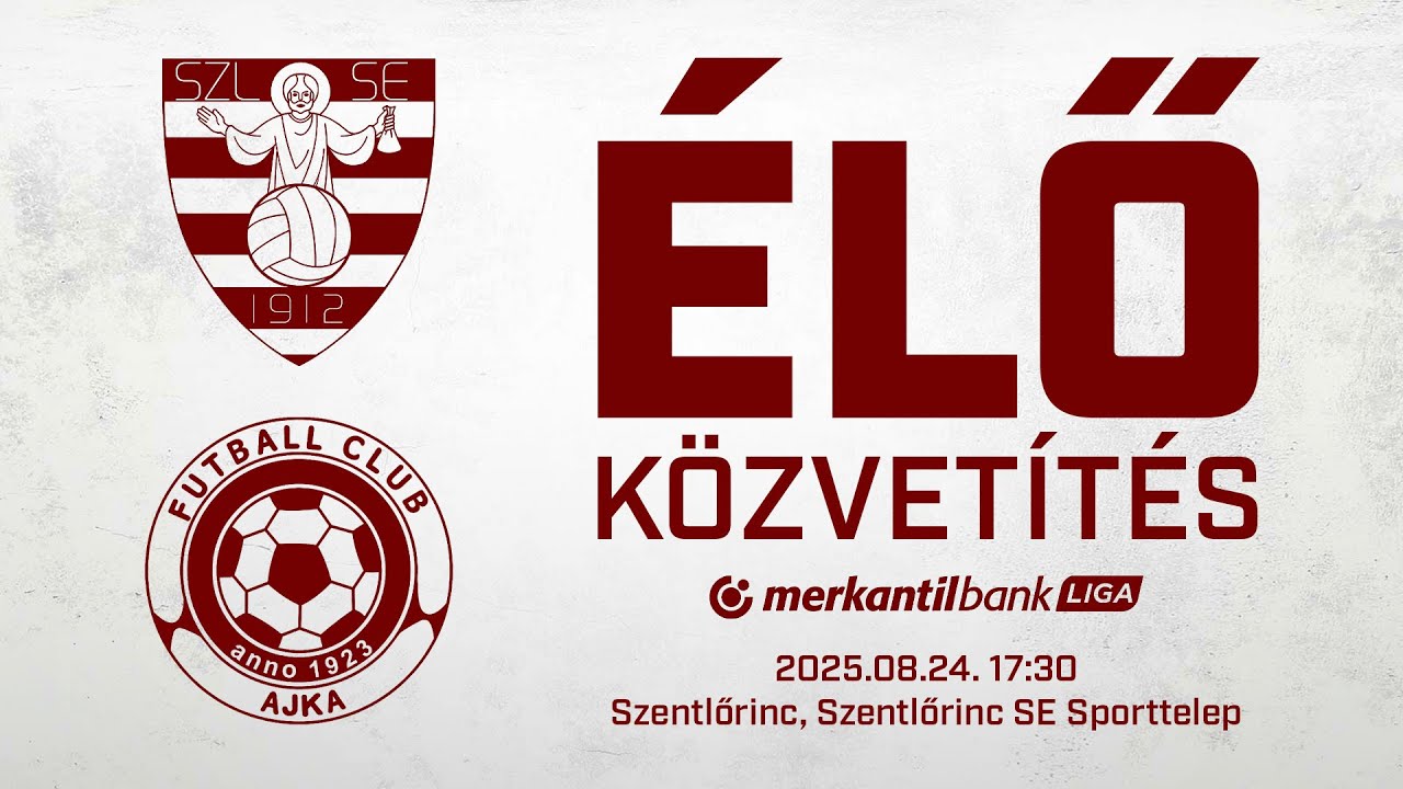Élő közvetítés | Szentlőrinc - FC Ajka | Merkantil Bank Liga NB II. 5. forduló