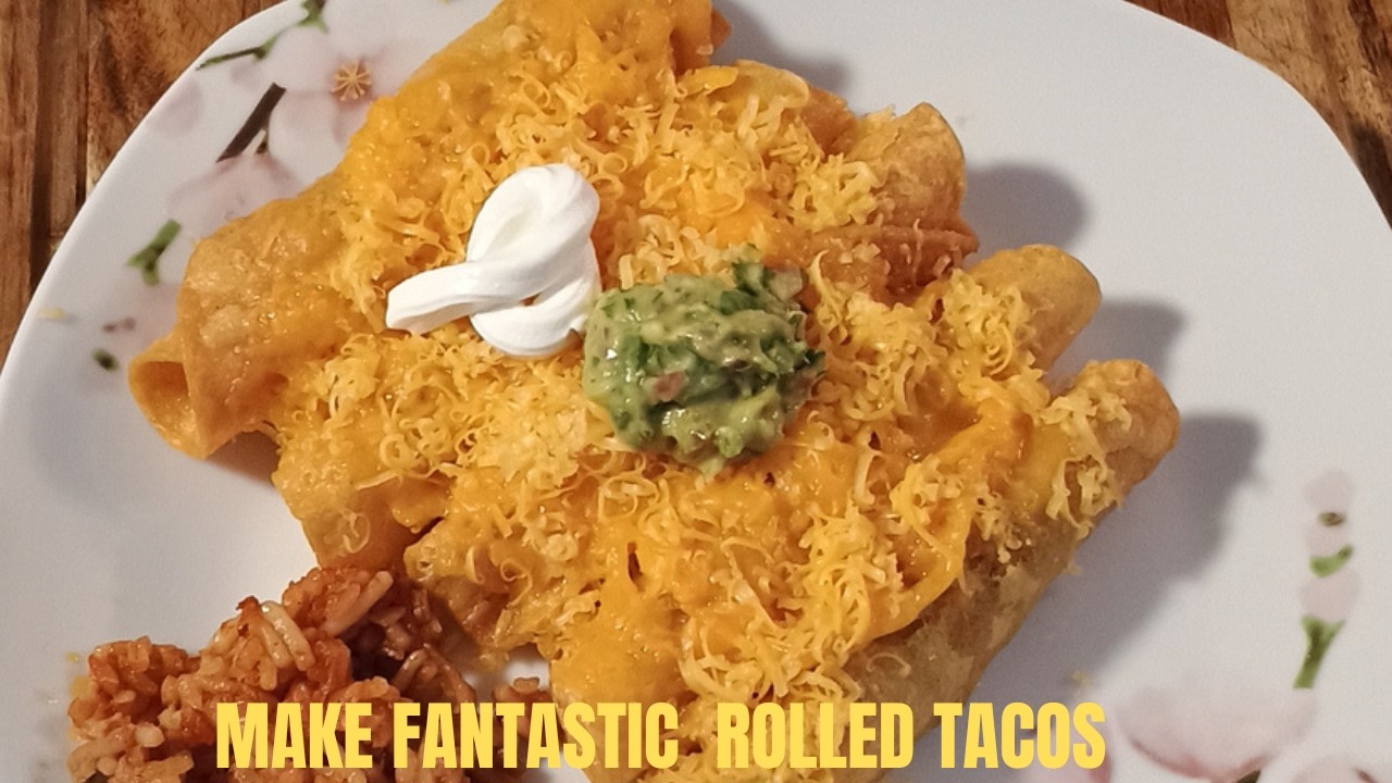 Fantastic Rolled TACOs /Taquitos Fast 10-minute Dinner
