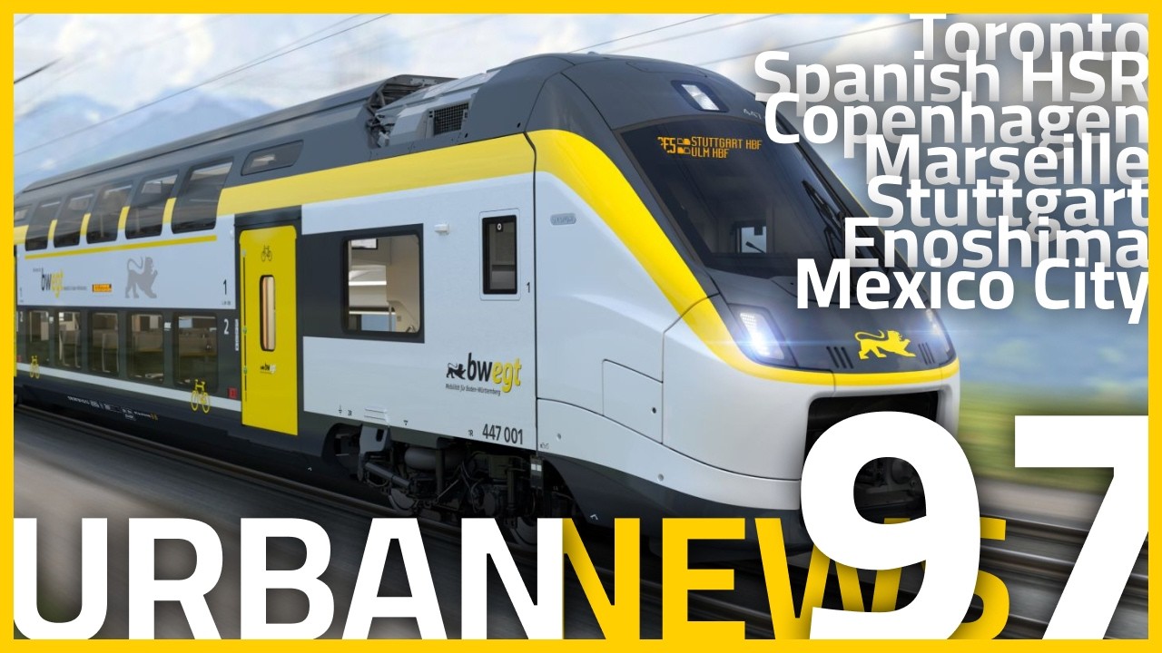 Toronto´s New Subway Trains  | Marseille Tram Extension | Copenhagen S-bahn Upgrade | Urban News 97