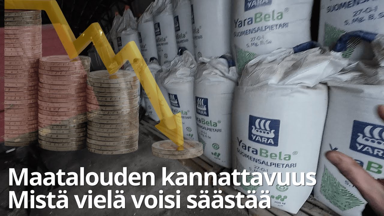 Maatalouden kannattavuus - Mistä vielä voisi säästää
