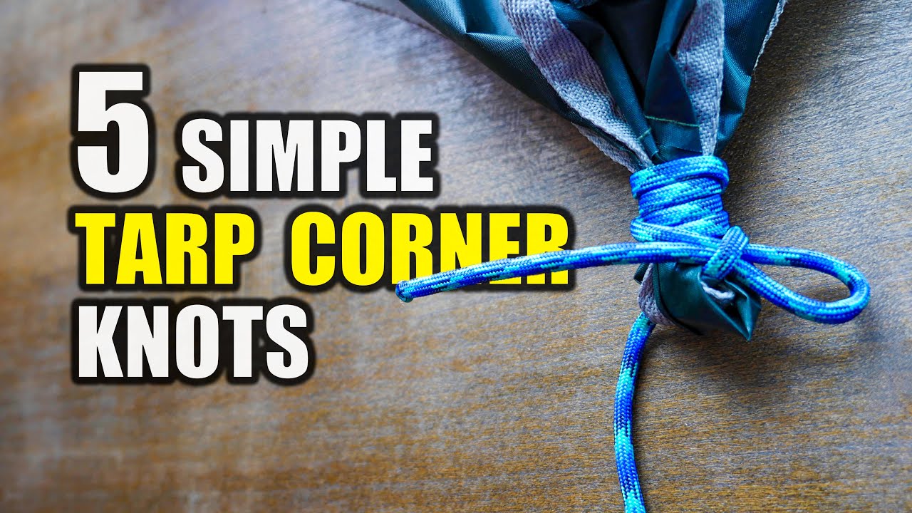 How to tie 5 SIMPLE TARP CORNER KNOTS to make a shelter or tent