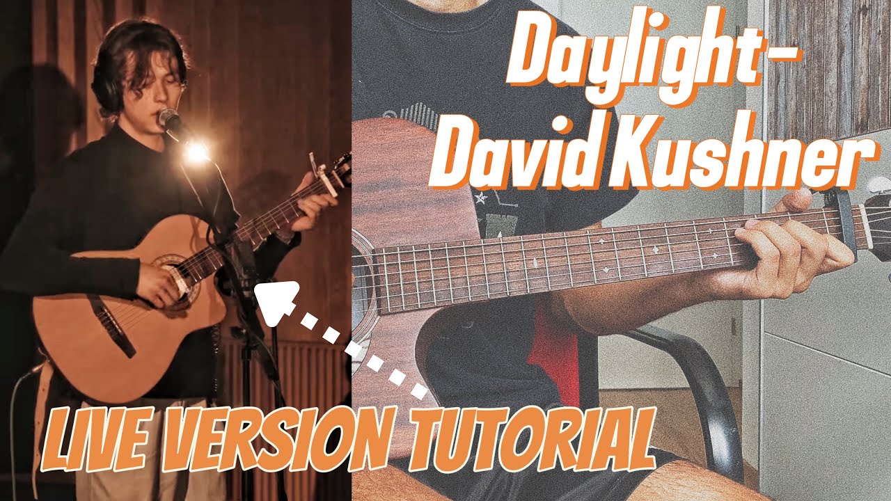 Daylight - David Kushner - Live/Studio Version Tutorial - How To Play on Guitar - Guitar Tutorial