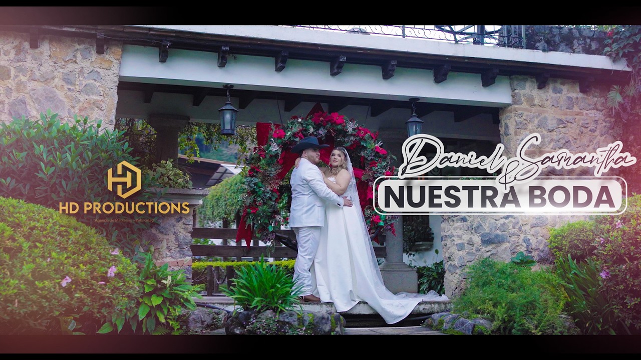 Videoclip Boda | Daniel&Samantha | Guatemala