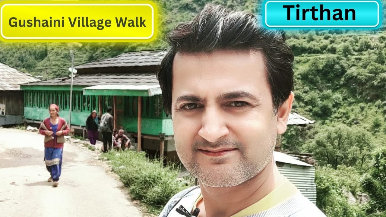 Gushaini Himachal Pradesh - Small Magical Village - Beauty which can't be Ignored