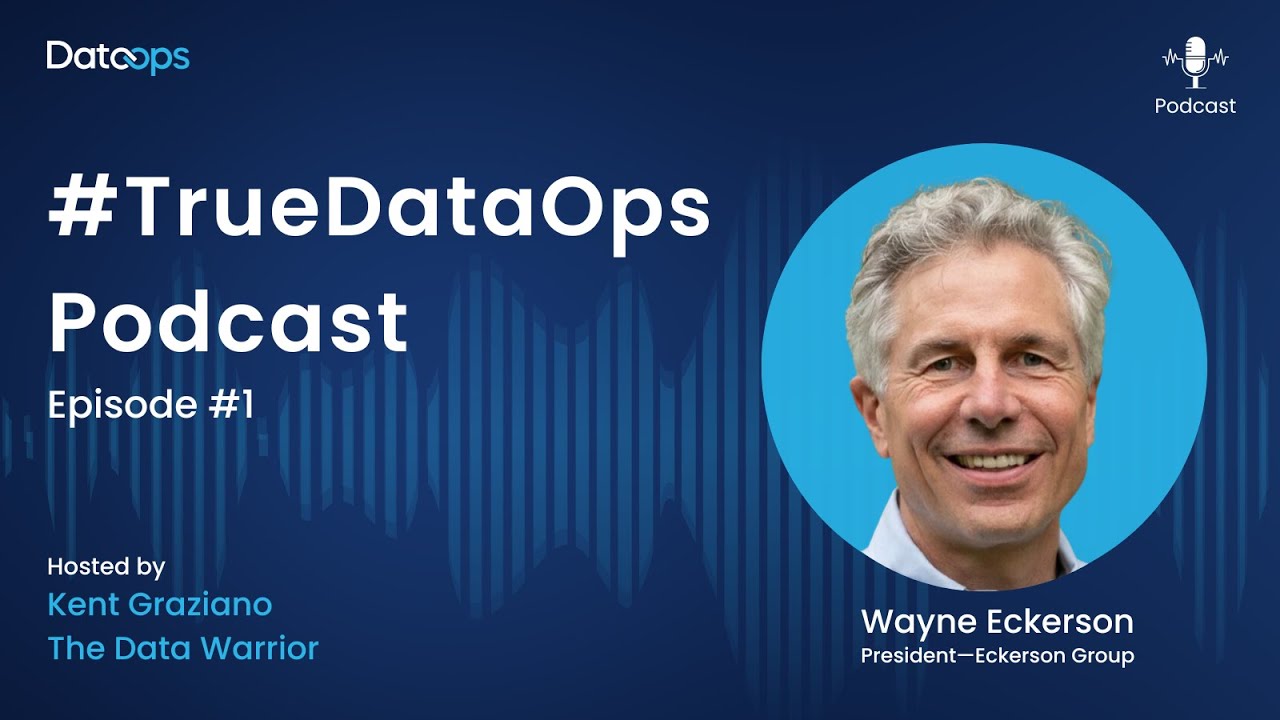 Wayne Eckerson - #TrueDataOps Podcast Ep.1