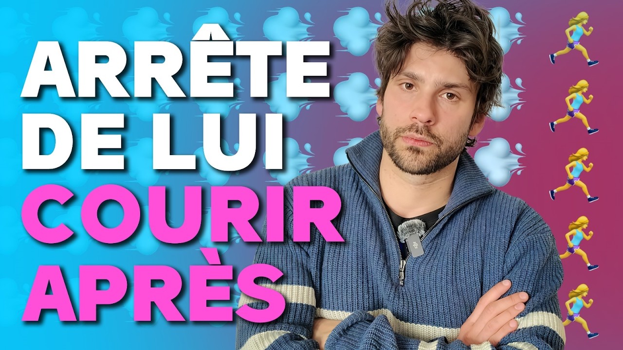 Arrête de lui Courir Après  - fais ça à la place
