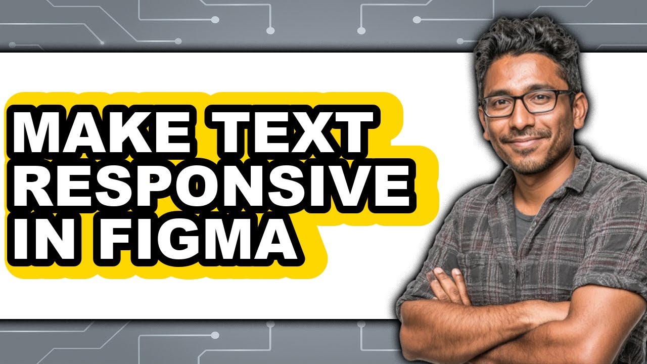 How to Make Text Responsive in Figma - Easy Guide