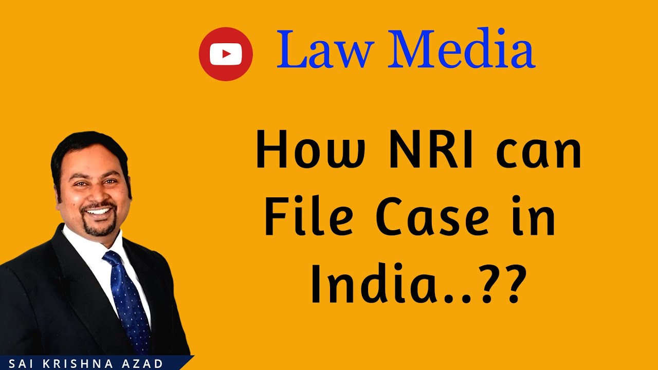 How NRI's Can File a Case in India...? | SAI KRISHNA AZAD | LAW MEDIA |