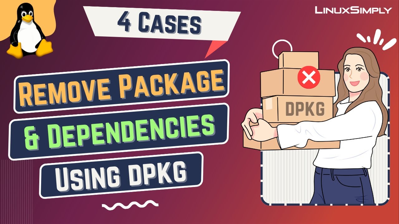 How to Remove Package and Dependencies Using dpkg [4 Cases] | LinuxSimply