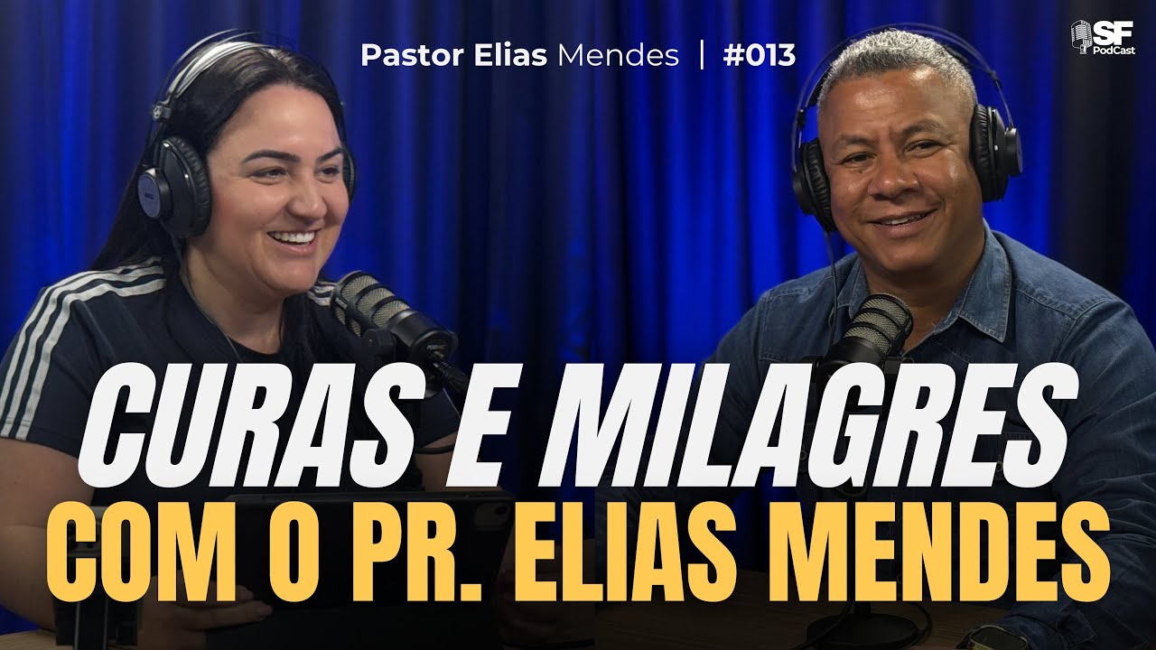 CURAS E MILAGRES | PASTOR ELIAS MENDES | EP 