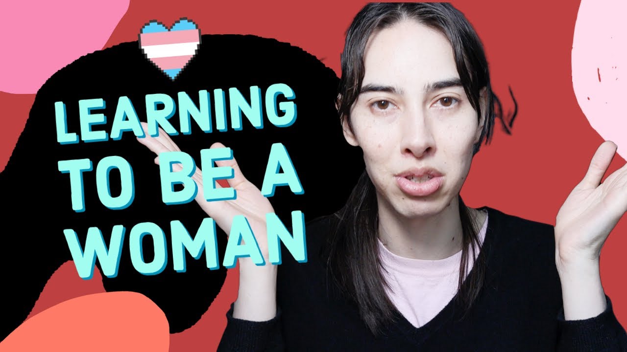 Learning to be a woman | MtF Transgender Lessons