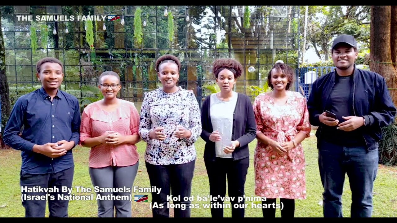 Hatikvah By The Samuels Family (Israel’s National Anthem) 🇮🇱 🇰🇪