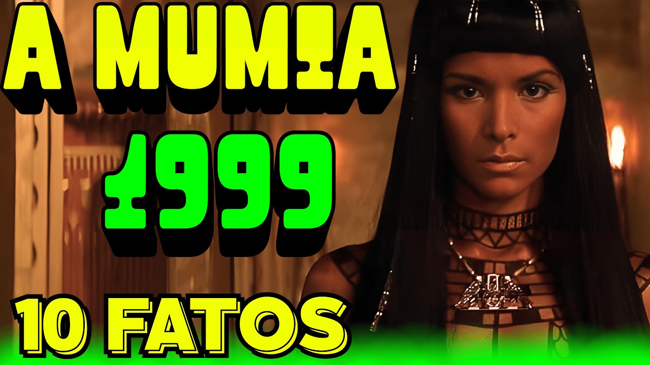 🔴A MÚMIA (1999) 10 FATOS QUE VOCÊ NÃO SABIA