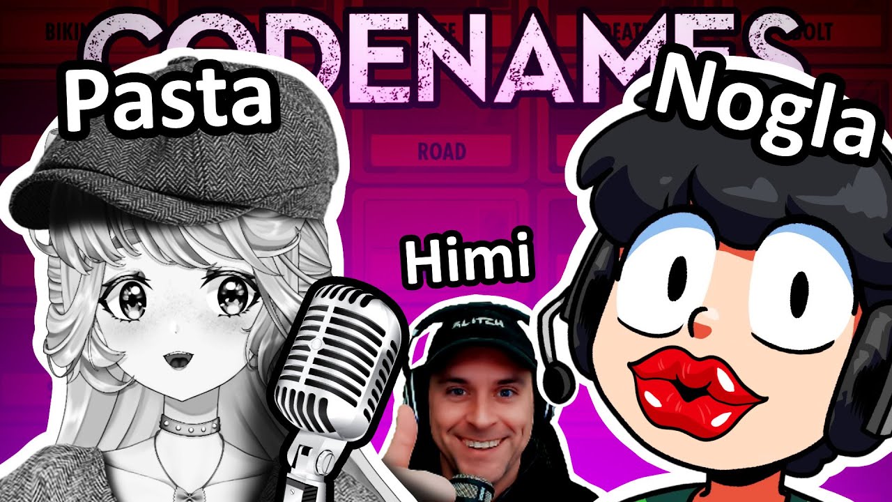 UNHINGED CODENAMES WITH Himicane, Nogla, PJONK, KaraCorvus, SlayedByBlade and Giddawid