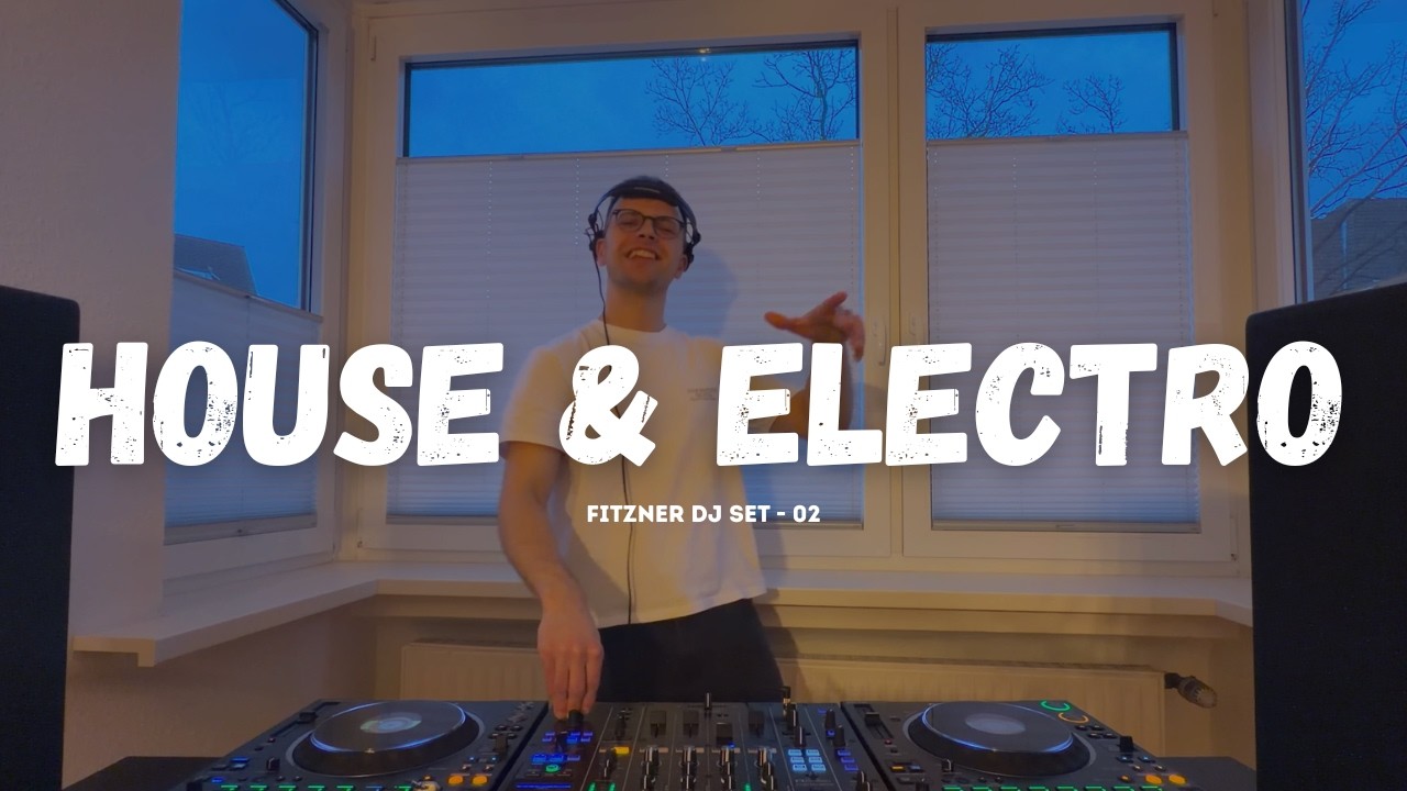 FITZNER - DJ Set 02 | House & Electro
