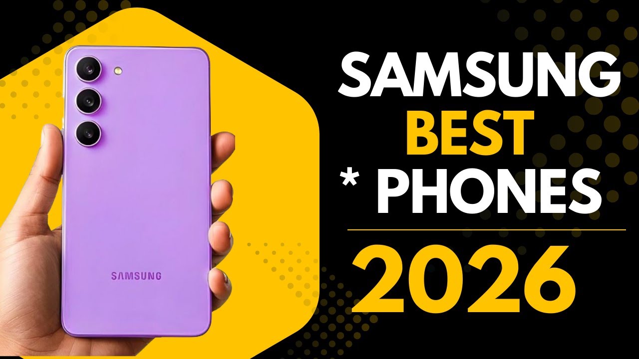 Best Samsung Smartphones in 2026 | Best Samsung Phones