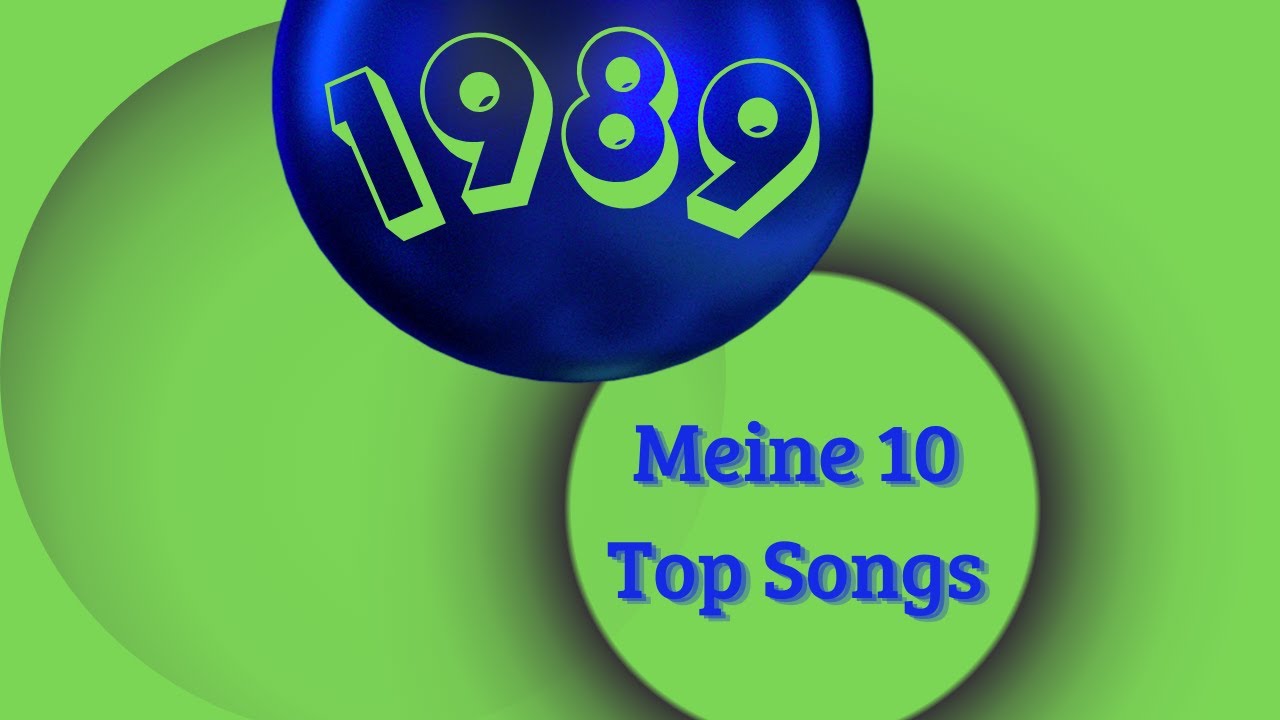 Starke Songs von 1989 - Meine persönlichen Top 10