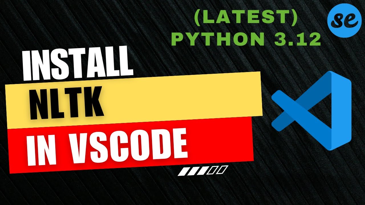 How to Install NLTK in Visual Studio Code (Windows & Mac) [2024]