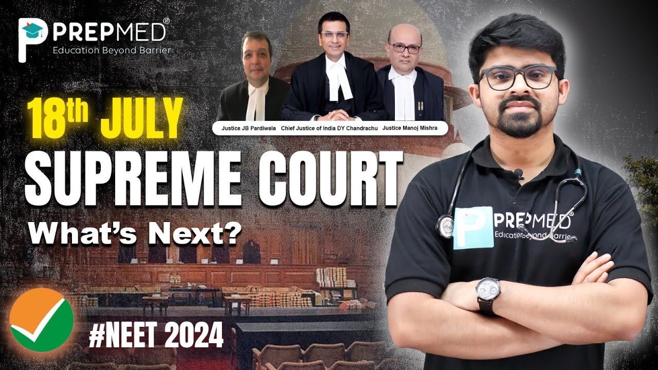 ⚠️18th July, Supreme Court Hearing, complete information extracted  | NEET 2024 | PrepMed