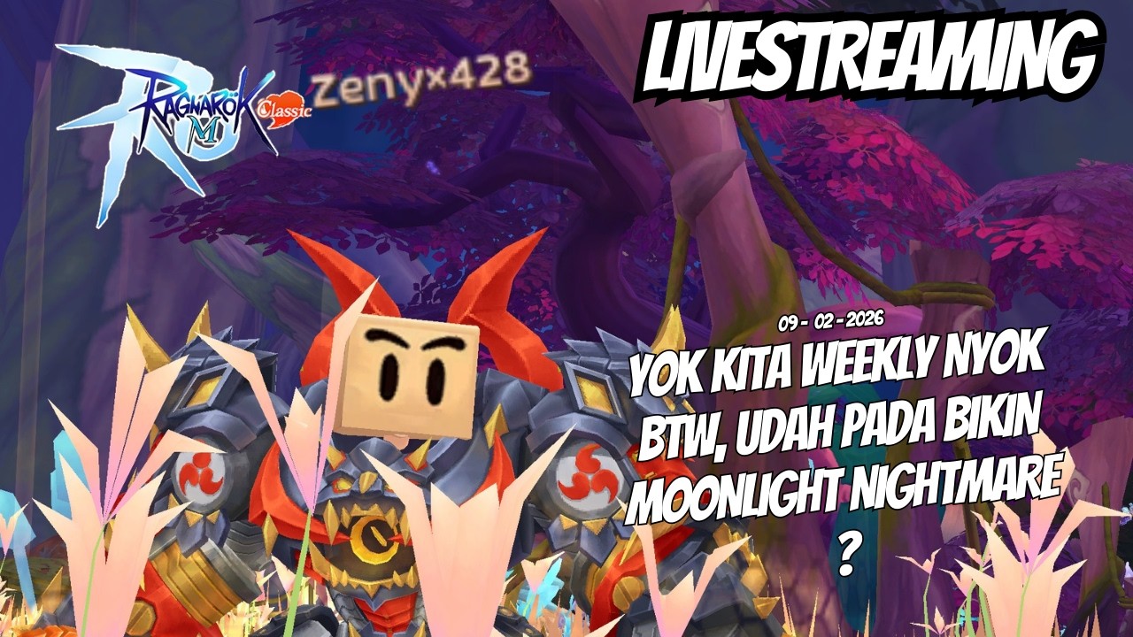 [LIVE] [ROMC] RAGNAROK M CLASSIC ~ MOONLIGHT NIGHTMARE NOHHHHH