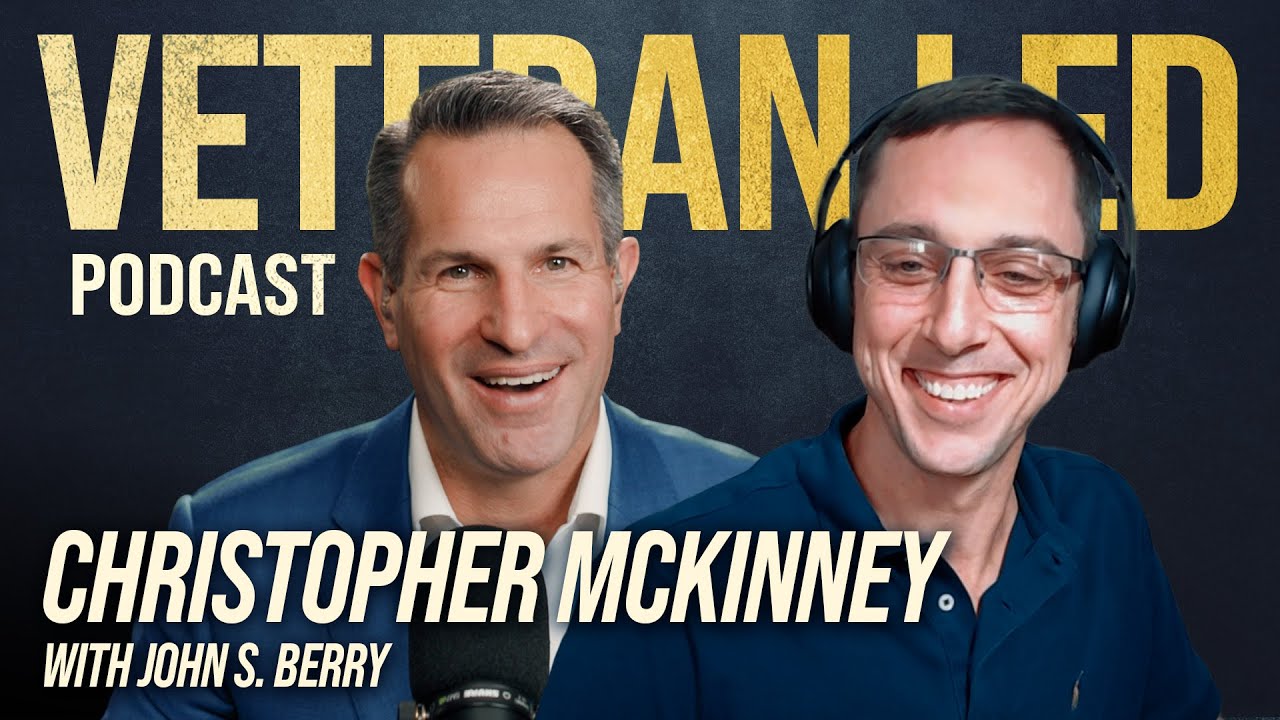 Military Leadership to Civilian Success with Christopher McKinney | Veteran Led Episode #156
