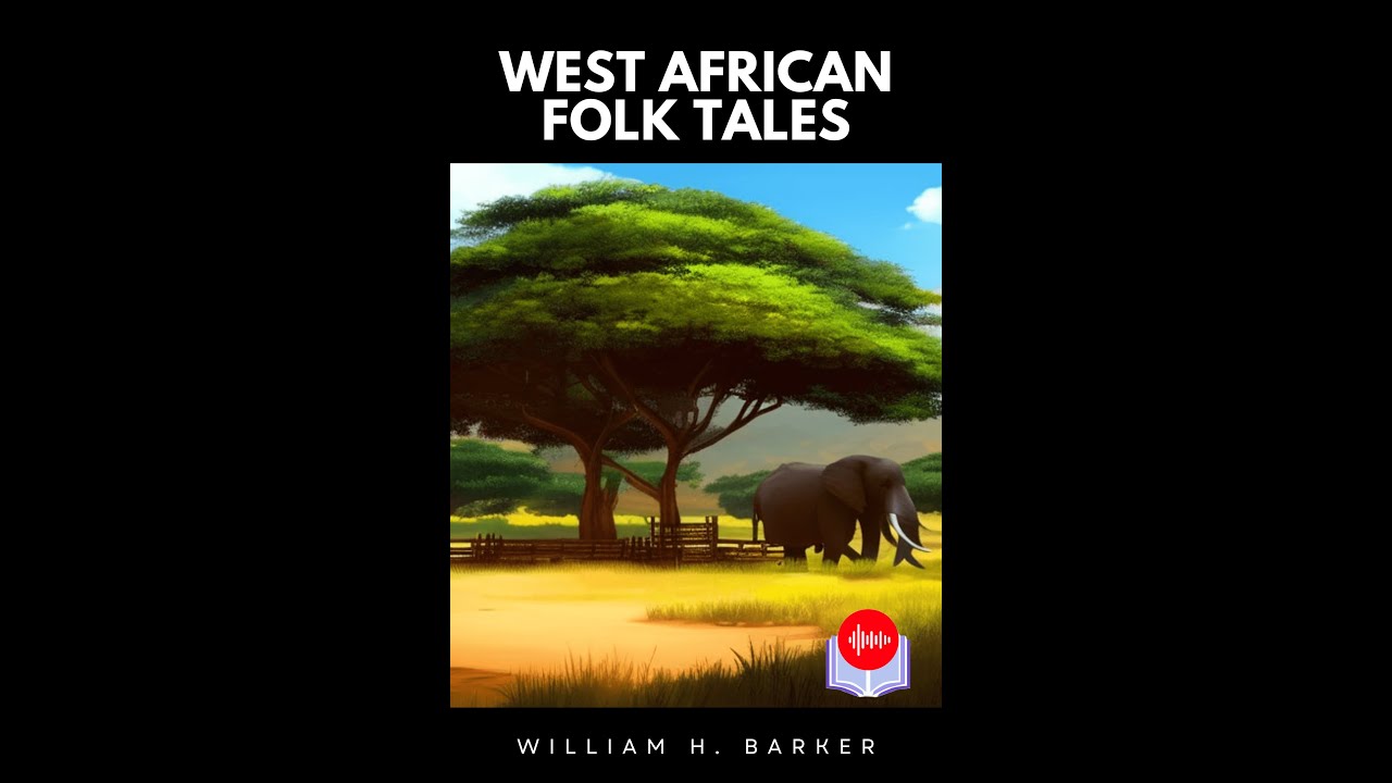 West African Folk Tales Complete #AudioBook