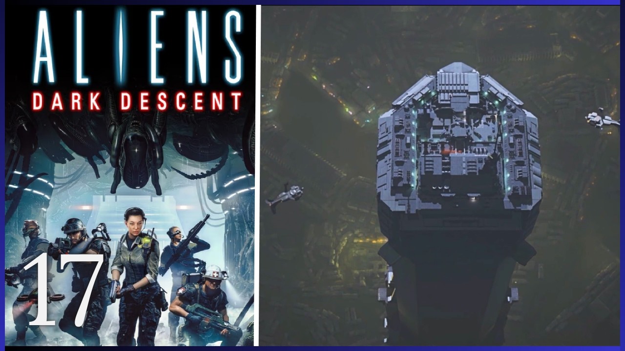 Aliens Dark Descent | DESDE LO ALTO DE LA ESPIRA | Capítulo 17