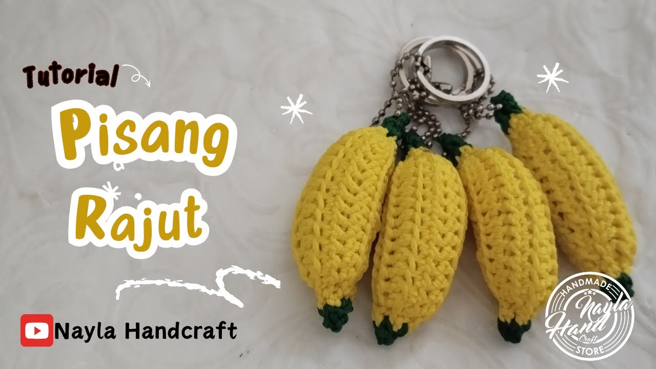 Tutorial Pisang Rajut | Gantungan Kunci Rajut