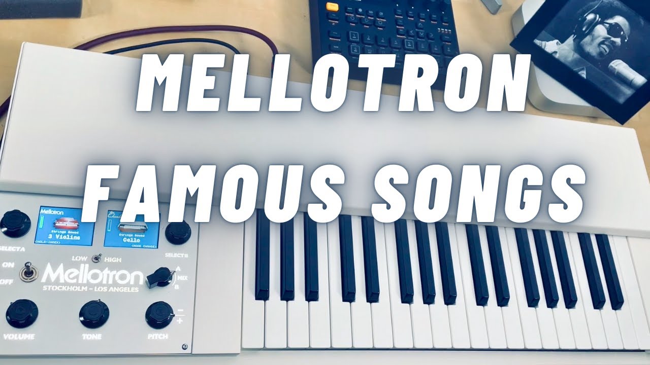 Mellotron Famous Songs and Sounds