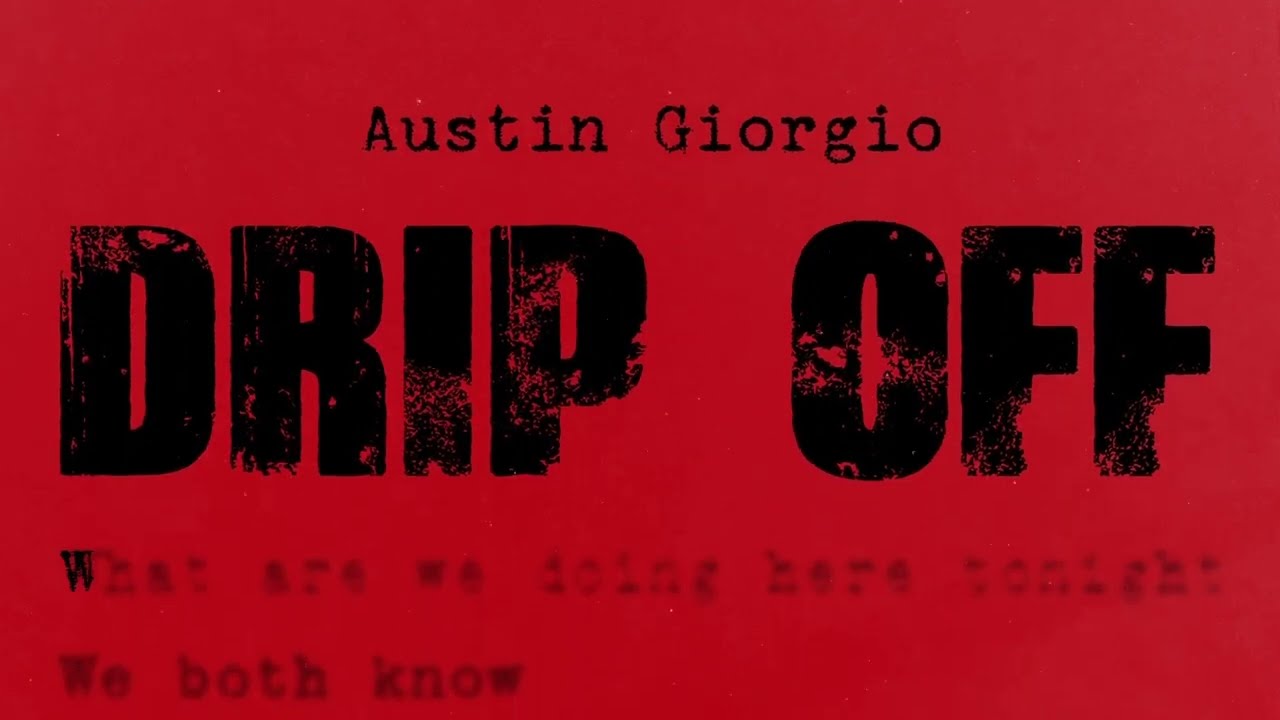 Austin Giorgio - Drip Off (Lyric Video)