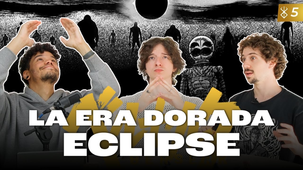 LA ERA DORADA: El Eclipse  - Berserk Podcast #5