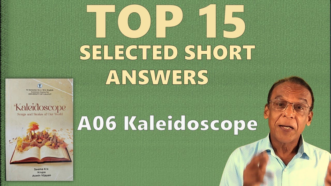 Top 15 Short Answers from A06 Kaleidoscope - Calicut University IV Sem BA, BSc English