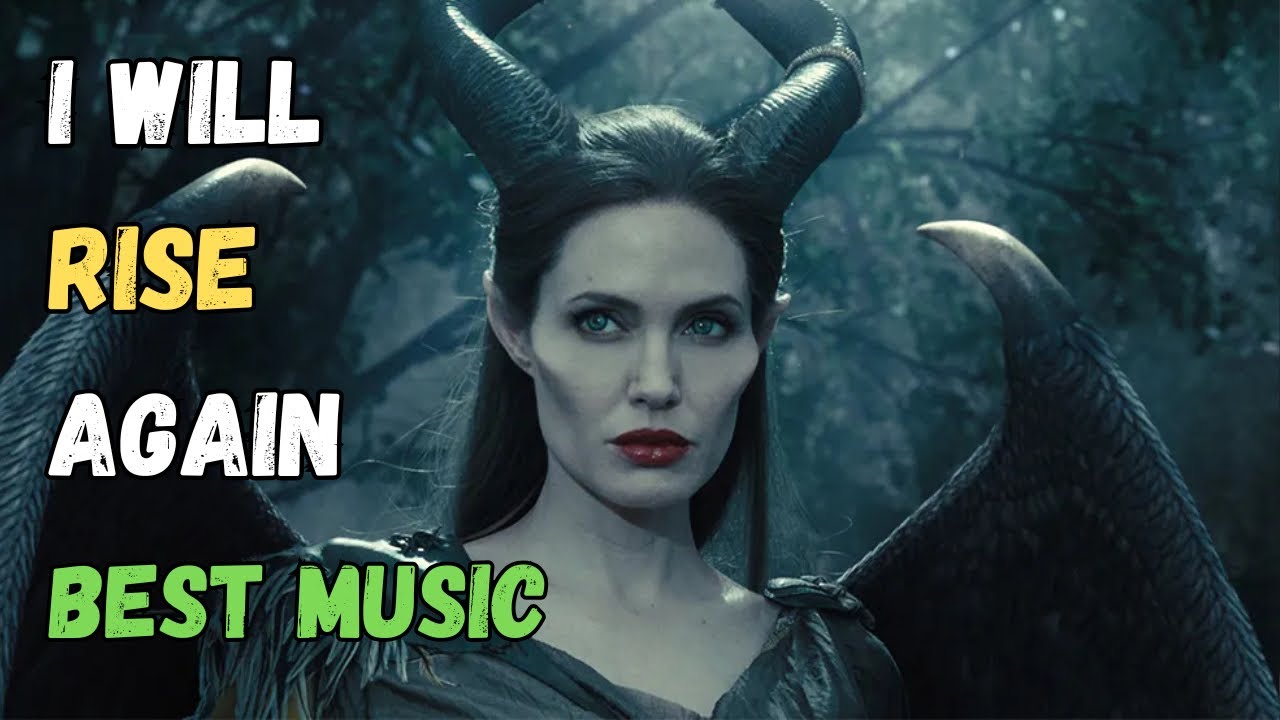 I Will Rise Again | Best Music | Maleficent