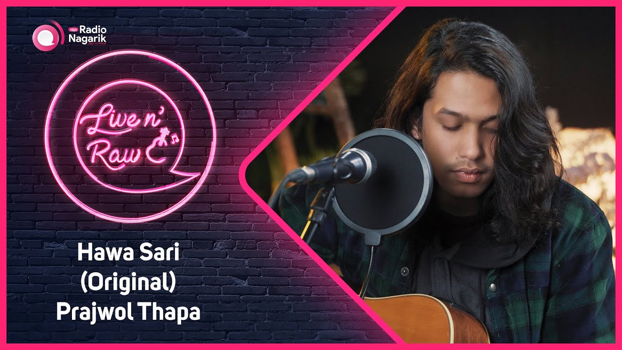 Prajwol Thapa - Hawa Sari (Original) /  Live N' Raw